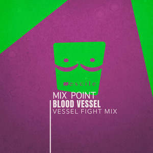 Mix Point (Vessel Fight Mix)