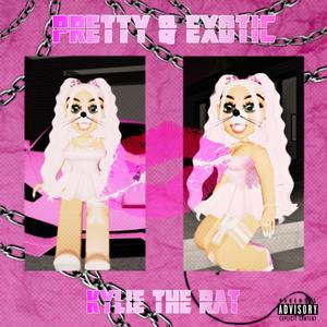 Pretty & Exotic (Explicit)