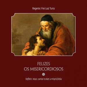 Felizes os Misericordiosos