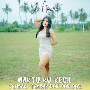 Waktu Ku Kecil Tembak-tembak Dor Dor Dor