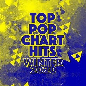 Top Pop Chart Hits Winter 2020