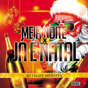 Meia Noite X Já é Natal (Explicit)