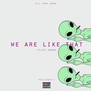 We are like that (Explicit)