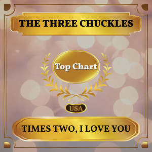 Times Two, I Love You (Billboard Hot 100 - No 67)