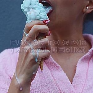 ****s to Give (Mykal Remix|Explicit)