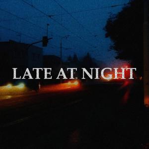 Late At Night
