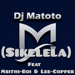 (Sikelela) (feat. Msithi-Boi & Lee-Copper)