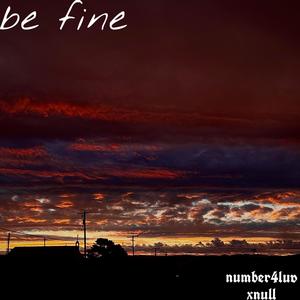 Be Fine (feat. xnull) [Explicit]