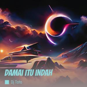 Damai itu indah