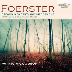 Foerster: Dreams, Memories and Impressions (Complete Solo Piano Music)