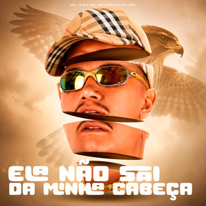 ELA NÃO SAI DA MINHA CABEÇA (Explicit)