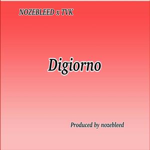 DIGIORNO (feat. TVK) [Explicit]