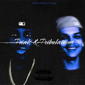 Trials & Tribulations (Explicit)