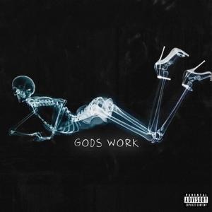 GODS WORK (Explicit)