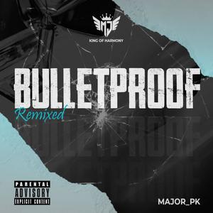 Bulletproof remix (Explicit)