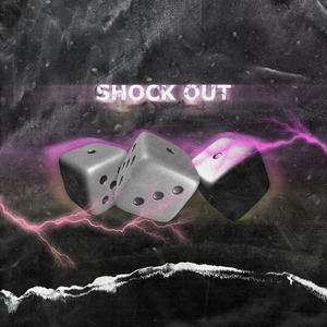 SHOCK OUT (Explicit)