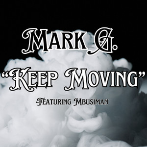 Mark G. - Keep Moving (Explicit)