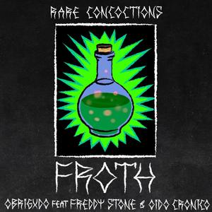 FROTH (feat. Freddy Stone & Oidocronico) [Explicit]