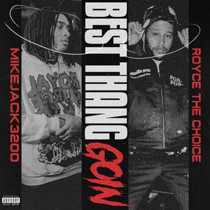 Best Thang Goin (feat. Royce The Choice) (Explicit)