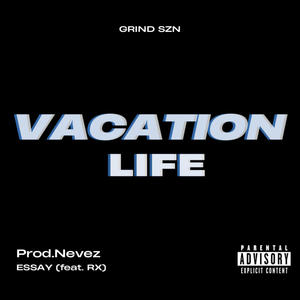 Vacation Life (feat. RX) (Explicit)