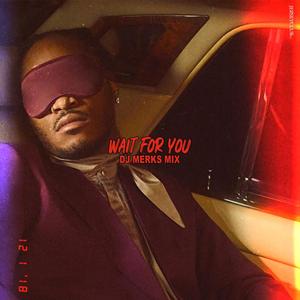 Wait For You (BBM Remix|Explicit)
