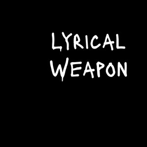 Lyrical Weapon (Explicit)