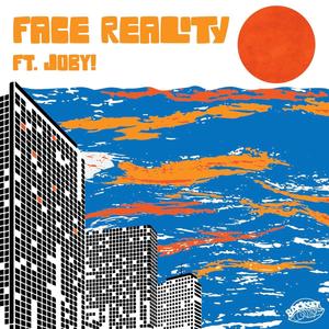 Face Reality (feat. JOBY!)