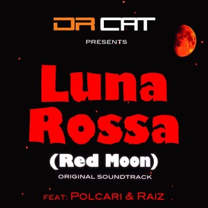 Dr Cat Presents: Luna Rossa (Red Moon)