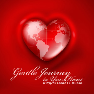 Gentle Journey to Your Heart with Classical Music