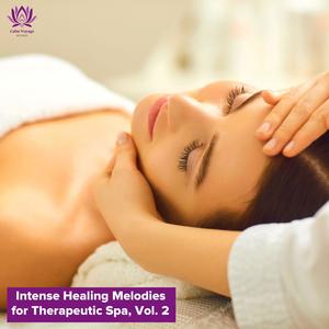 Intense Healing Melodies for Therapeutic Spa, Vol. 2