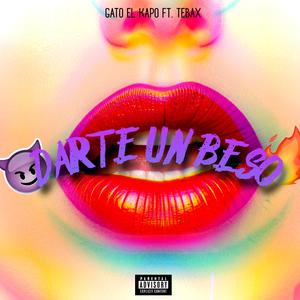Darte Un Beso (feat. TEBAX) (Explicit)