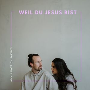 Weil du Jesus bist