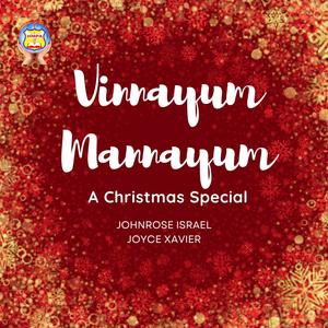 Vinnayum Mannayum (Christmas Special) (feat. Joyce Xavier)