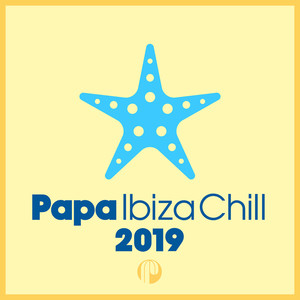 Papa Ibiza Chill 2019 (Explicit)