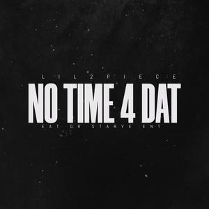 No Time 4 Dat (Explicit)