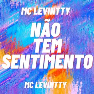 Não Tem Sentimento (Explicit)