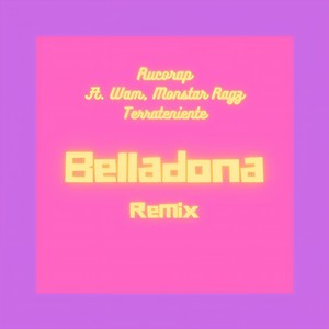 Belladona[feat. Monstar Ragz, Terrateniente & Wam] (Remix|Explicit)