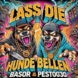 Lass Die Hunde Bellen (Explicit)