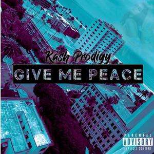 Give Me Peace (Explicit)