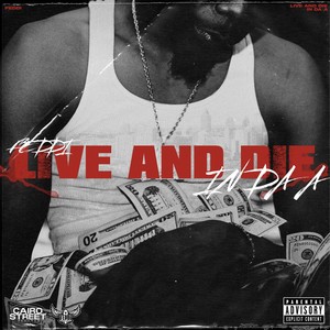 Live and Die in Da A (Explicit)