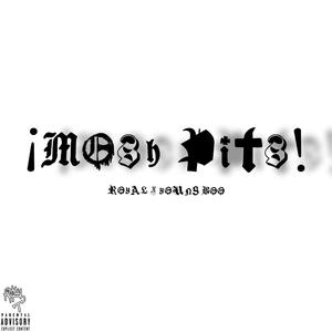 Royal - ¡Mosh Pits! (Explicit)