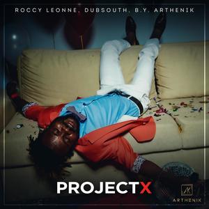 Project X (feat. Dubsouth & B.Y. Arthenik) [Explicit]