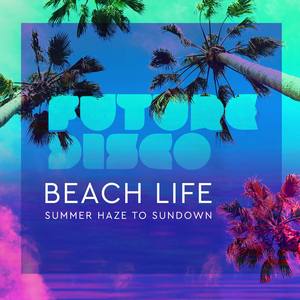 Future Disco: Beach Life 2.0