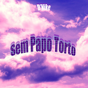 Sem Papo Torto (Explicit)