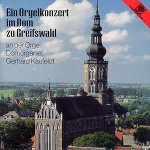 Ein Orgelkonzert im Dom zu Greifswald (Kaufeldt, Gerhard)