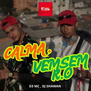 Calma , Vem Sem K.O (Explicit)