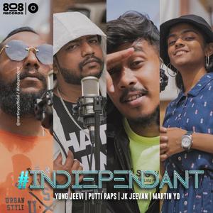 #indiependant (feat. Yung Jeevi, JK Jeevan, Putti & Martin Yo)