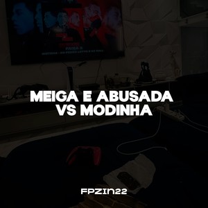 MEIGA E ABUSADA VS MODINHA (Explicit)