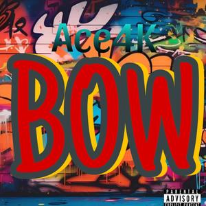 BOW (Radio Edit) [Explicit]