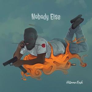 Nobody Else (Explicit)